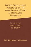 Word Seeds that Produce Faith and Remove Fear, Doubt, and Unbelief (eBook, ePUB)