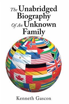 The Unabridged Biography of an Unknown Family (eBook, ePUB) - Gascon, Kenneth