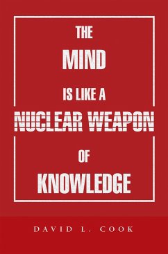 The Mind Is Like a Nuclear Weapon of Knowledge (eBook, ePUB)