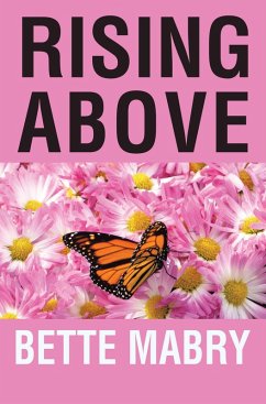 Rising Above Your Life Journey (eBook, ePUB) - Mabry, Bette