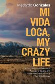 Mi Vida Loca, My Crazy Life (eBook, ePUB)