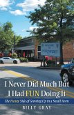 I Never Did Much but I Had Fun Doing It (eBook, ePUB)