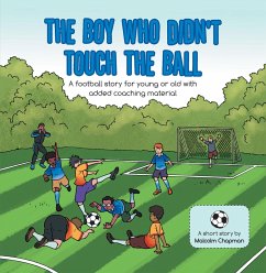 The Boy Who Didn't Touch the Ball (eBook, ePUB) - Chapman, Malcolm