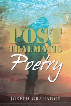 Post Traumatic Poetry (eBook, ePUB) - Granados, Joseph