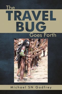 The Travel Bug Goes Forth (eBook, ePUB) - Godfrey, Michael Sn
