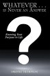 Whatever . . . is Never an Answer... - Bild 1