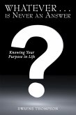 Whatever . . . Is Never an Answer (eBook, ePUB)