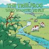 The Tree Frog Who Wanted to Fly (eBook,... - Bild 1