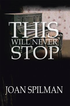 This Will Never Stop (eBook, ePUB) - Spilman, Joan