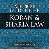 A Topical Guide to the Koran & Sharia Law (eBook, ePUB)