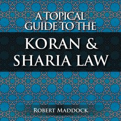 A Topical Guide to the Koran & Sharia Law (eBook, ePUB) - Maddock, Robert