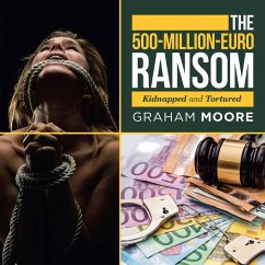 The 500-Million-Euro Ransom (eBook, ePUB) - Moore, Graham