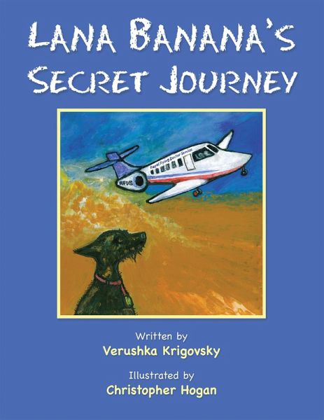 Lana Banana's Secret Journey (eBook, ePUB) Lana Banana's Secret Journey (eBook, ePUB)