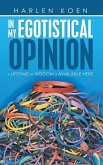 In My Egotistical Opinion (eBook, ePUB)
