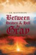 Between Heaven & Hell Is Gray (eBook,... - Bild 1