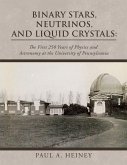 Binary Stars, Neutrinos, and Liquid Crystals: (eBook, ePUB)