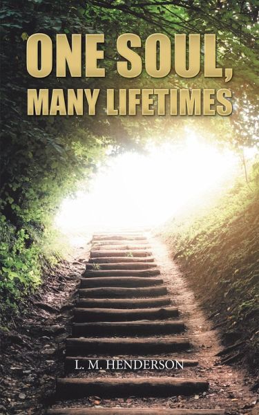 One Soul, Many Lifetimes (eBook, ePUB) One Soul, Many Lifetimes (eBook, ePUB)