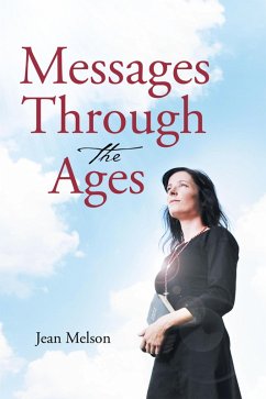 Messages Through the Ages (eBook, ePUB) - Melson, Jean