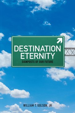 Destination Eternity (eBook, ePUB) - Golson Jr, William T.