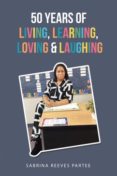 50 Years of Living, Learning, Loving & Laughing (eBook, ePUB) - Partee, Sabrina Reeves