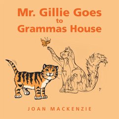 Mr. Gillie Goes to Grammas House (eBook, ePUB) - Mackenzie, Joan