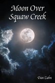 Moon over Squaw Creek (eBook, ePUB)
