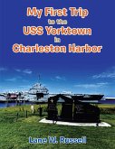 My First Trip to the Uss Yorktown in Charleston Harbor (eBook, ePUB)