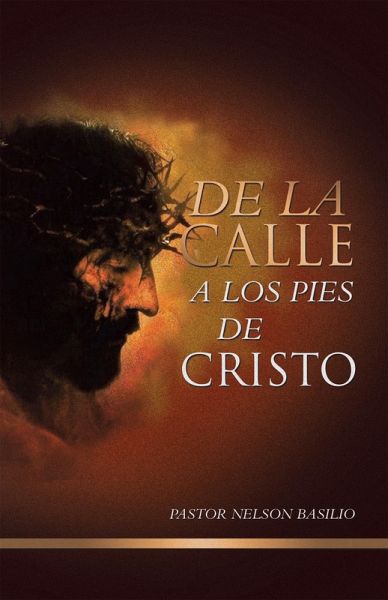 De la calle a los pies de Cristo (eBook, ePUB) De la calle a los pies de Cristo (eBook, ePUB)