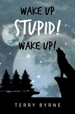 Wake up Stupid! Wake Up! (eBook, ePUB) - Byrne, Terry