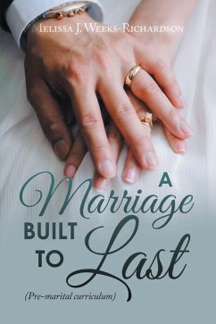 A Marriage Built to Last (eBook, ePUB) - Weeks-Richardson, Melissa J.
