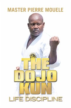 The Dojo Kun (eBook, ePUB) - Mouele, Master Pierre