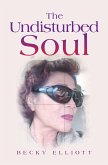 The Undisturbed Soul (eBook, ePUB)