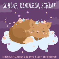 Schlaf, Kindlein, schlaf (MP3-Download) - Grimm, Brüder; Andersen, Hans Christian; Kyber, Manfred; Potter, Beatrix
