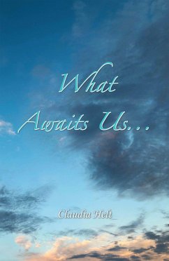 What Awaits Us... (eBook, ePUB) - Helt, Claudia