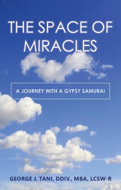 The Space of Miracles (eBook, ePUB) - Tani DDIV MBA LCSW-R, George J.