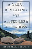 A Great Revealing for All Peoples & All Nations (eBook, ePUB)