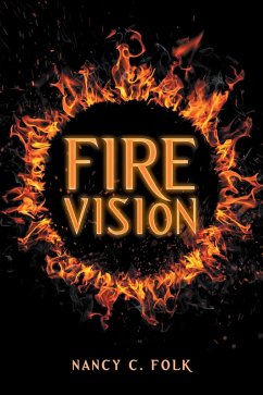 Fire Vision (eBook, ePUB) - Folk, Nancy C.