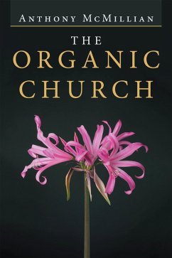 The Organic Church (eBook, ePUB) The Organic Church (eBook, ePUB)