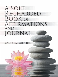 A Soul Recharged Book of Affirmations and Journal (eBook, ePUB) - Barthel, Vanessa