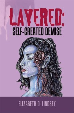 Layered: Self-Created Demise (eBook, ePUB) - Lindsey, Elizabeth D.