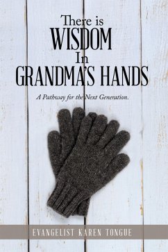 There Is Wisdom in Grandma's Hands (eBook, ePUB)
