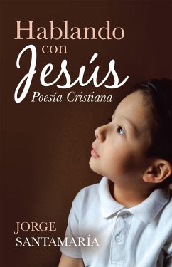 Hablando Con Jesús (eBook, ePUB) - Santamaría, Jorge