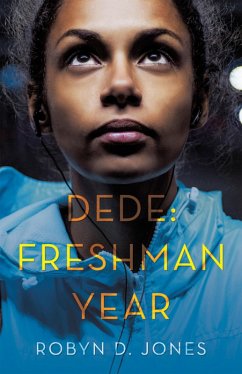 Dede: Freshman Year (eBook, ePUB) - Jones, Robyn D.