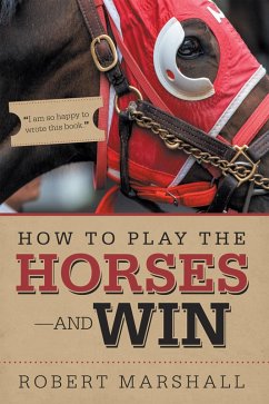How to Play the Horses-And Win (eBook, ePUB)
