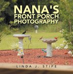 Nana's Front Porch Photography (eBook, ePUB)