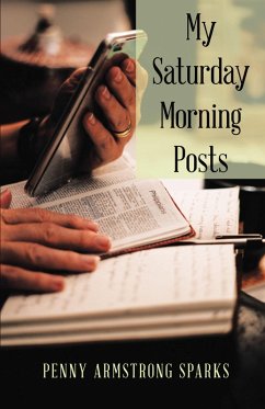 My Saturday Morning Posts (eBook, ePUB) - Sparks, Penny Armstrong