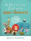 A Day at the Zoo with Jerry Giraffe (eBook, ePUB)