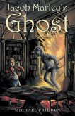 Jacob Marley's Ghost (eBook, ePUB) Jacob Marley's Ghost (eBook, ePUB)