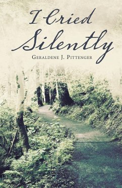 I Cried Silently (eBook, ePUB) - Pittenger, Geraldene J.