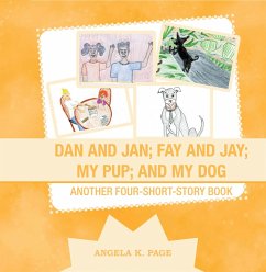 Cover Dan and Jan; Fay and Jay; My Pup; and My Dog (eBook, ePUB)